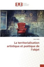 La Territorialisation Artistique Et Poetique de l'Objet