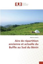 Aire de Repartition Ancienne Et Actuelle Du Buffle Au Sud Du Benin
