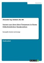 Szenen aus dem Alten Testament in Roms fruhchristlichen Katakomben