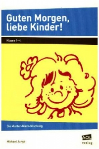 Guten Morgen, liebe Kinder!