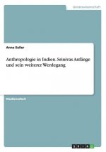 Anthropologie in Indien. Srinivas Anfange und sein weiterer Werdegang