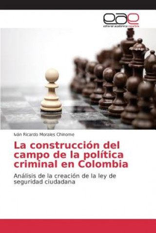 construccion del campo de la politica criminal en Colombia