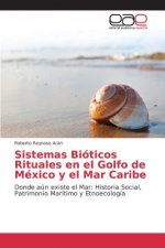 Sistemas Bioticos Rituales en el Golfo de Mexico y el Mar Caribe