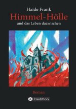 Himmel, Hoelle und das Leben dazwischen