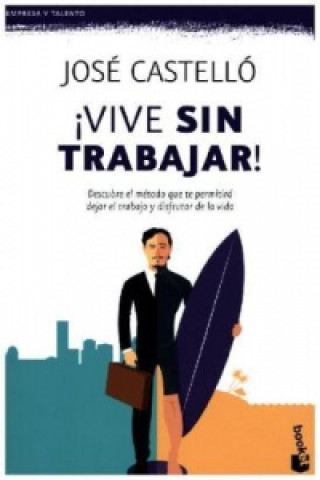 Vive sin trabajar