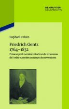 Friedrich Gentz 1764-1832