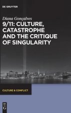 9/11: Culture, Catastrophe and the Critique of Singularity