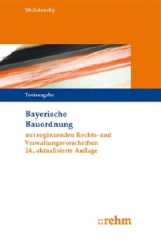 Bayerische Bauordnung (BayBO) mit ergänzenden Rechts- und Verwaltungsvorschriften