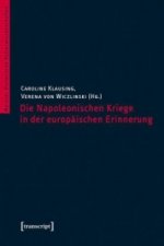 Die Napoleonischen Kriege in der europäischen Erinnerung