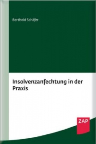 Insolvenzanfechtung in der Praxis