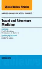 Travel and Adventure Medicine, An Issue of Medical Clinics of North America