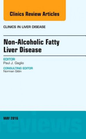 Non-Alcoholic Fatty Liver Disease, An Issue of Clinics in Liver Disease