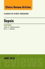 Sepsis, An Issue of Clinics in Chest Medicine