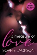 Measure of Love: A Pound of Flesh Book 3