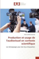 Production Et Usage de Laudiovisuel En Contexte Scientifique