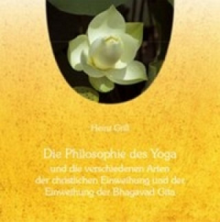 Die Philosophie des Yoga und die verschiedenen Arten der christlichen Einweihung und der Einweihung der Bhagavad Gita, 2 Audio-CDs