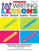 100 Writing Lessons: Narrative, Descriptive, Expository, Per