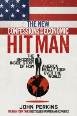 New Confessions of an Economic Hit Man