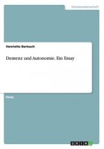 Demenz und Autonomie. Ein Essay