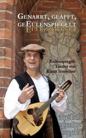 Genarrt, geafft, geEulenspiegelt