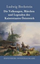 Volkssagen, Marchen und Legenden des Kaiserstaates OEsterreich