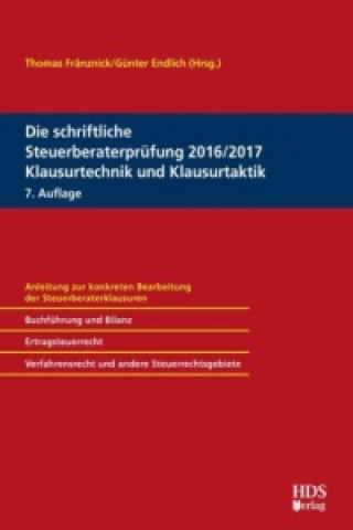 Die schriftliche Steuerberaterprüfung 2016/2017 Klausurtechnik und Klausurtaktik