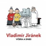 Vladimír Jiránek - Včera a dnes