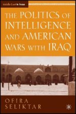 Politics of Intelligence and American Wars with Iraq