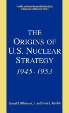 The Origins of U.S. Nuclear Strategy, 1945-1953