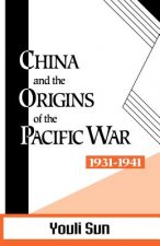 China and the Origins of the Pacific War, 1931-41