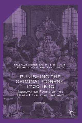 Punishing the Criminal Corpse, 1700-1840