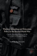 Wartime Schooling and Education Policy in the Second World War