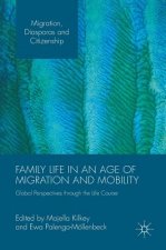 Family Life in an Age of Migration and Mobility