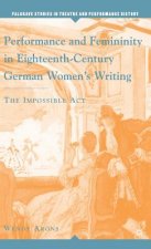 Performance and Femininity in Eighteenth-Century German Women's Writing