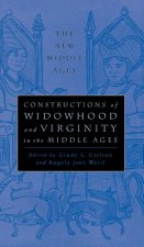 Constructions of Widowhood and Virginity in the Middle Ages