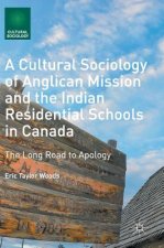 Cultural Sociology of Anglican Mission and the Indian Residential Schools in Canada