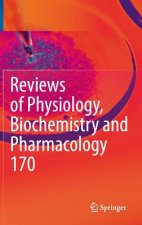 Reviews of Physiology, Biochemistry and Pharmacology Vol. 170
