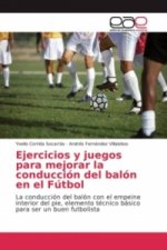 Ejercicios y juegos para mejorar la conducción del balón en el Fútbol