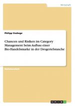 Chancen und Risiken im Category Management beim Aufbau einer Bio-Handelsmarke in der Drogeriebranche