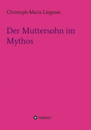 Muttersohn im Mythos