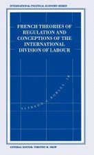 French Theories of Regulation and Conceptions of the International Division of Labour