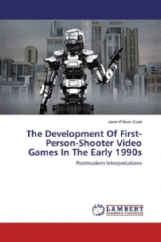 The Development Of First-Person-Shooter Video Games In The Early 1990s