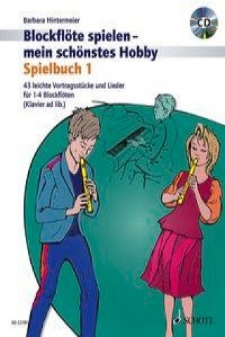 Blockflöte spielen - mein schönstes Hobby. Bd.1