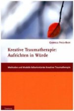 Kreative Traumatherapie: Aufrichten in Würde