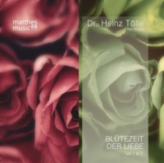 Blütezeit der Liebe. Tl.1+2, 2 Audio-CDs