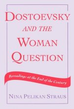 Dostoevsky and the Woman Question