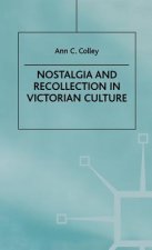 Nostalgia and Recollection in Victorian Culture