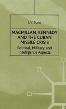 Macmillan, Kennedy and the Cuban Missile Crisis