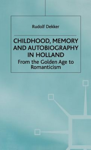 Childhood, Memory and Autobiography in Holland