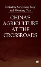 China's Agriculture At the Crossroads